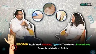 Everything About Lipoma & Removal Surgery | Causes, Types & Treatment Guide