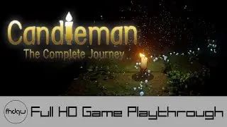Candleman: The Complete Journey - Full Game Playthrough (No Commentary)
