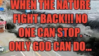 when the nature fight back!