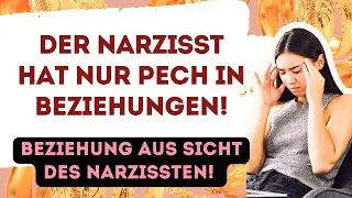 Deshalb hat der Narzisst aus seiner Sicht NUR Pech in Beziehungen! Auch mit der Next