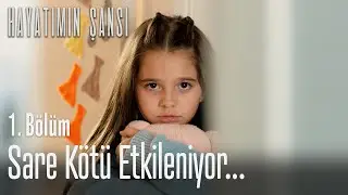 Sare k&ouml;t&uuml; etkileniyor - Hayatımın Şansı 1. B&ouml;l&uuml;m