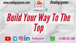 Build Your Way To The Top @codingspacex #codingspacex