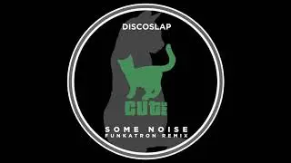 Discoslap - Some Noise (Funkatron Remix)