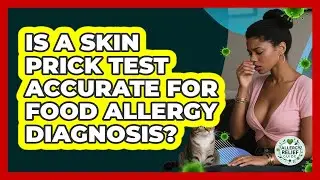 Is A Skin Prick Test Accurate For Food Allergy Diagnosis? - Allergy Relief Guide