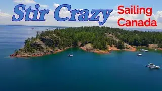 Hello from Canada!! North Channel Sailing and Hiking -  Stir Crazy Sailing and Adventures  - Ep. 60