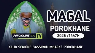 🛑EN DIRECTl:CELEBRATION MAGAL POROKHANE 2026 CHEZ  S BASSIROU MBACKE POROKHANE