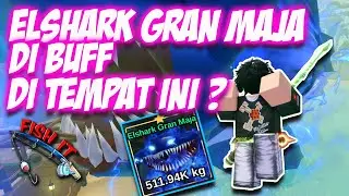 15 MENIT LANGSUNG DAPAT ELSHARK GRAN MAJA DI TEMPAT INI DI FISH IT