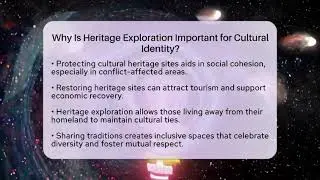 Why Is Heritage Exploration Important for Cultural Identity? | Worldwide Traditions News