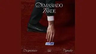 Demasiado Tarde