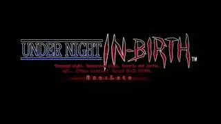 Under Night in-Birth exe:Late Starry Night Prison OST