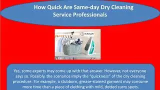 How Quick Are Same day Dry Cleaning Service Professionals