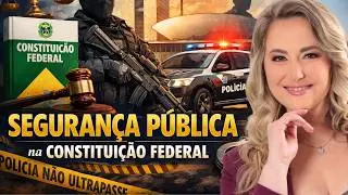 SEGURANÇA PÚBLICA na Constituição Federal - Artigo 144 CF