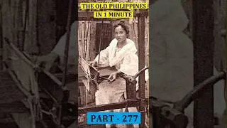 The Old Philippines in 1 minute - Part 277 #history #travel #facts #cultures #philippinehistory