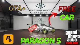 GTA 5 Online *FREE GTA+ VINEWOOD CAR CLUB VEHICLE CUSTOMIZATION - Paragon S
