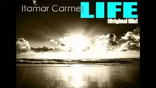 Itamar Carmel - Life (Original Mix)