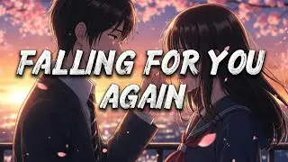 Falling for You Again (Lyrics)