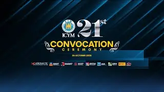 ICYM 21ST CONVOCATION CEREMONY | 25 OCTOBER 2025