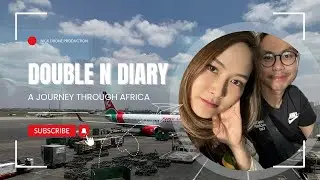 Double N Diary: A journey through Africa l Ep.1/7 ยังไม่ทันเริ่ม ก็กลายเป็นผู้ประสบภัย