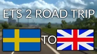From Stockholm to Birmingham -  ROAD TRIP TIME LAPSE - ETS 2 CINEMATIC