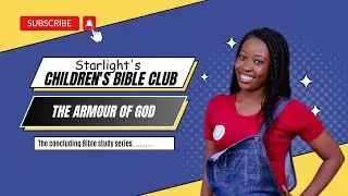The Armour of God Virtual Bible Study for Kids- the concluding series