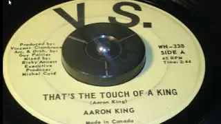 Aaron King - That's the touch of a king