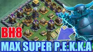 BH8 MAX LVL 16 SUPER PEKKA VS MAX NEW DEFENSES OF BH|Builder Hall(BH8) Super Pekka vs Max Defenses