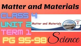 Tn Samacheer class 4 Term1 unit 2 Science Matter and materials Lesson  part1(pg 95-98),4th standard.