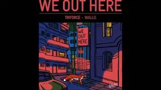TRIFORCE - WALLS // We Out Here