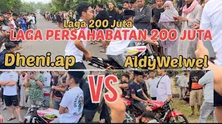 LAGA PERSAHABATAN 200 JUTA NINJA 155 CC ( DHENI AP VS ALDYWELWELL
