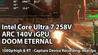 AMD in Danger? Doom Eternal on Intel Ultra 7 258V 140V iGPU runs great