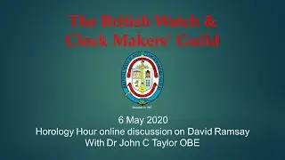 Horology Hour discussion on the David Ramsay King James VI and I watch with Dr John C Taylor OBE