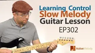 Slow melody that you can play by yourself on guitar - Learn about control - Guitar Lesson EP302