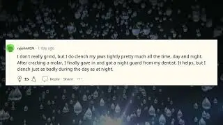 Best Life Advice Reddit | LPT Request How to stop grinding my teeth