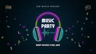 Deep house chill party music to play when hanging out with friends