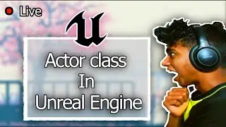 Actor in Unreal Engine in C++ |100 days of C++ (Days 94/100) | 250 Days of Programming (Day 100/250)