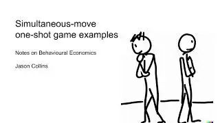 Simultaneous-move one-shot game examples