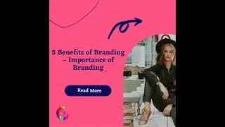 5 Benefits of Branding &ndash; Importance of Branding