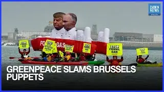 Greenpeace Protests EU Buying Russian Gas, Calls Brussels &ldquo;Putin-Trump Puppets | Dawn News English