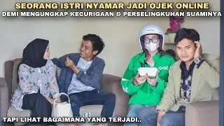 SEORANG ISTRI NYAMAR JADI OJEK ONLINE UNTUK MENGUNGKAP PERSELINGKUHAN SUAMINYA SAAT PULANG KAMPUNG‼️