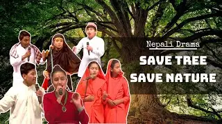 Save Tree Save Nature | Nepali Drama | Hansvani