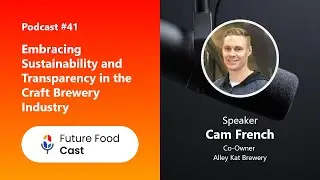 FFC Podcast #41 || Embracing Sustainability and Transparency in the Craft Brewery Industry