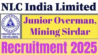 NLCIL Recruitment 2025. NLCIL Junior Overman & Mining Sirdar Vacacny Online Form 2025.