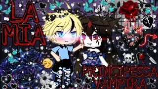 🥀LA MIA PRINCIPESSA VAMPIRA🖤//Gacha Mini Movie Originale Ita🇮🇹//fantasy love story//Queen_Love🤗💞