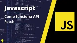 Como funciona API Fetch Javascript