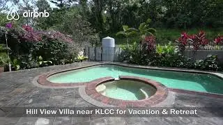Malaysia Airbnb Best Pool Hill View Villa KLCC Kuala Lumpur for Vacation & Retreat | Platinum Host
