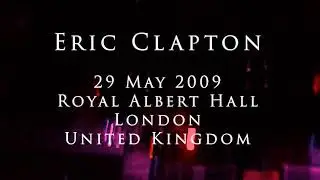 Eric Clapton - 29 May 2009, London, RAH - Complete show