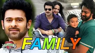 Prabhas Family With Parents, Brother, Sister, Uncle & Girlfriend