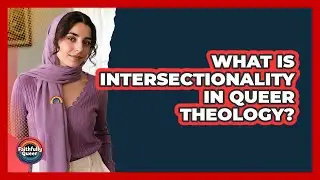 What Is Intersectionality In Queer Theology?