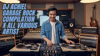 Garage rock compilation x all various artist x DJ ACHIEL marucil