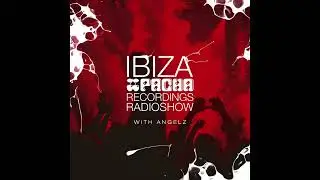 Ibiza House Radioshow   Pacha Recordings Radio Show with AngelZ   Week 64   Steve Bug